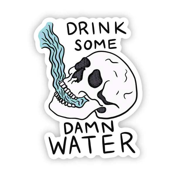 "Drink some damn water" skull sticker Woodfire Candle Co