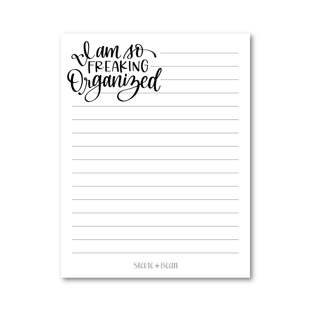Stevie + Bean Paperie - I Am So Freaking Organized / Notepad