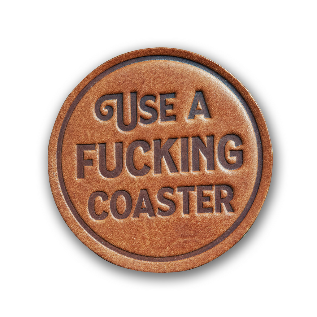 Sugarhouse Leather - Use a Fucking Coaster Leather Coaster