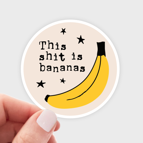 This Shit is Bananas Stickers - funny, cute, swearing, women