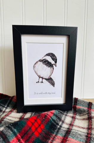 Framed watercolor 4x6 art-Chickadee /It is well with my soul