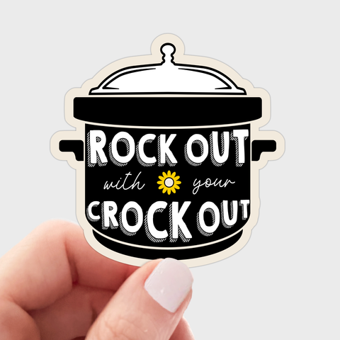 Rock Out With Your Crock Out Sticker - kitchen, cook, pot