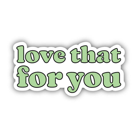 Love That For You Green Aesthetic Sticker